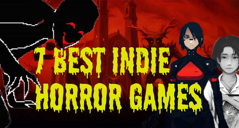 7BestIndieHorrorGames